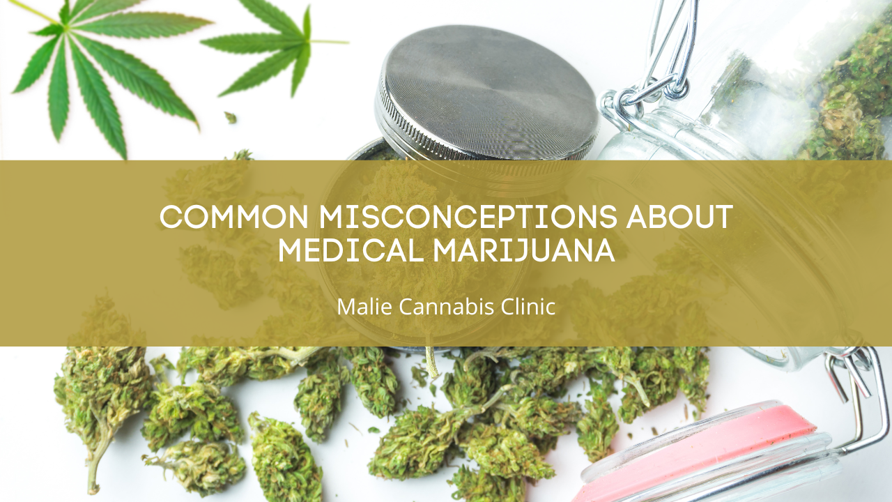 Common Misconceptions about Medical Marijuana